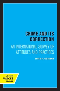 Crime and Its Correction: An International Survey of Attitudes Practices