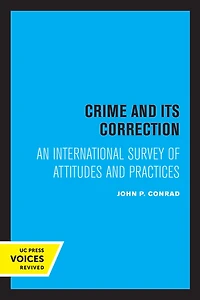 Crime and Its Correction: An International Survey of Attitudes Practices