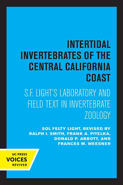 Intertidal Invertebrates of the Central California Coast: S.F. Light's Laboratory and Field Text Invertebrate Zoology