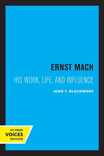 Ernst Mach: His Life, Work, and Influence