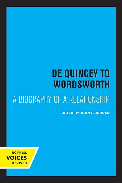 De Quincey to Wordsworth: a Biography of Relationship