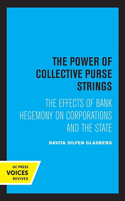 the Power of Collective Purse Strings: Effect Bank Hegemony on Corporations and State