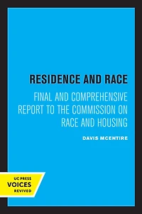 Residence and Race: Final Comprehensive Report to the Commission on Race Housing