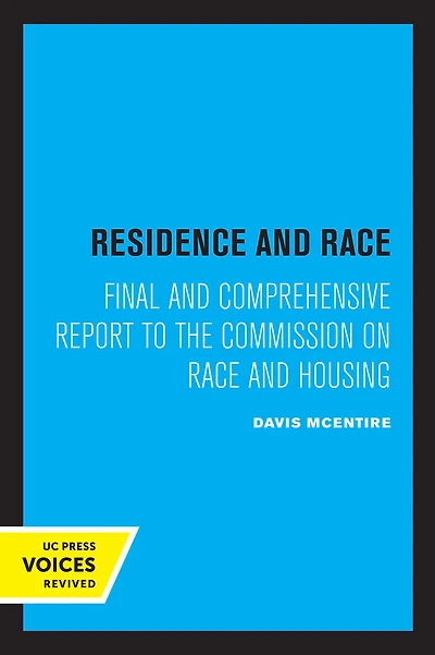 Residence and Race: Final Comprehensive Report to the Commission on Race Housing