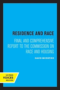 Residence and Race: Final Comprehensive Report to the Commission on Race Housing