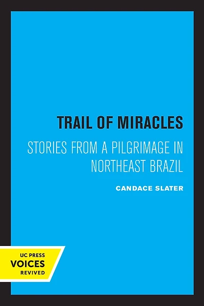Trail of Miracles: Stories from a Pilgrimage Northeast Brazil