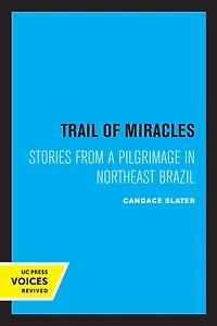 Trail of Miracles: Stories from a Pilgrimage Northeast Brazil