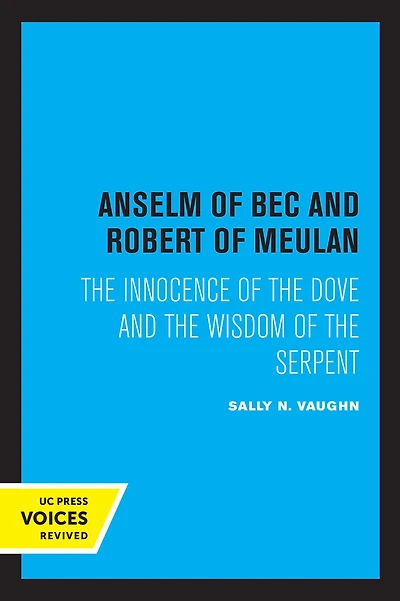 Anselm of Bec and Robert Meulan: the Innocence Dove Wisdom Serpent