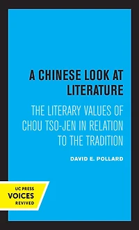 A Chinese Look at Literature: the Literary Values of Chou Tso-jen Relation to Tradition