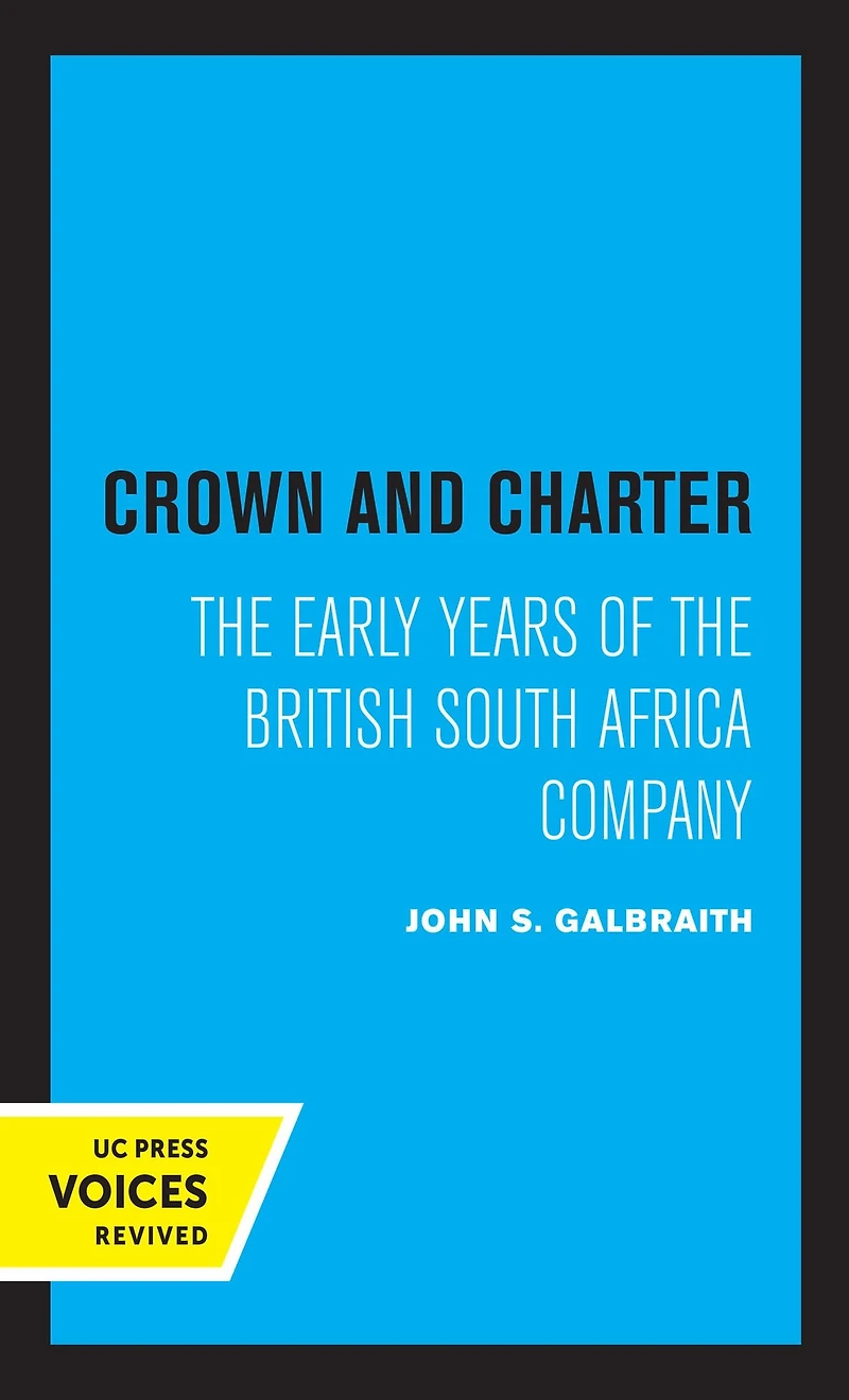 Crown and Charter: the Early Years of British South Africa Company