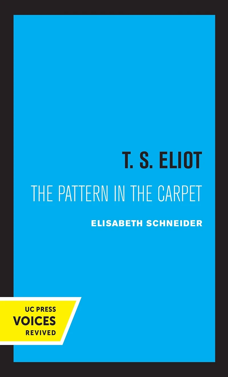T. S. Eliot: the Pattern Carpet