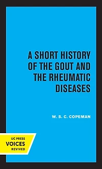 A Short History of the Gout and Rheumatic Diseases