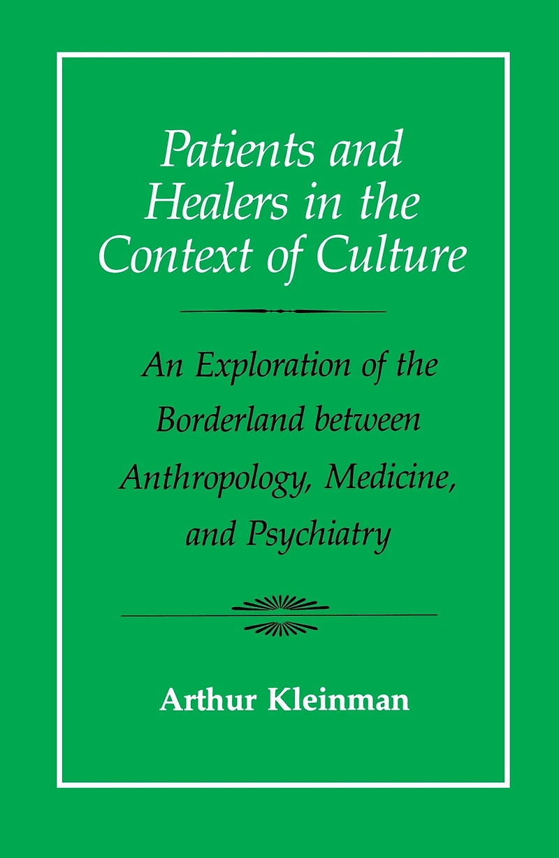 Patients and Healers the Context of Culture: An Exploration Borderland between Anthropology, Medicine, Psychiatry