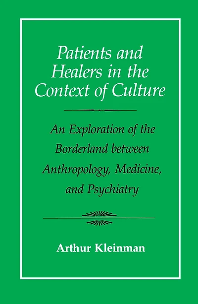 Patients and Healers the Context of Culture: An Exploration Borderland between Anthropology, Medicine, Psychiatry
