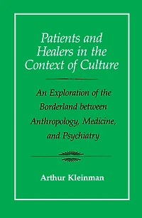 Patients and Healers the Context of Culture: An Exploration Borderland between Anthropology, Medicine, Psychiatry