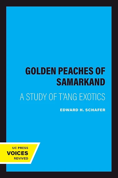 The Golden Peaches of Samarkand: A Study T'ang Exotics