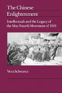 the Chinese Enlightenment: Intellectuals and Legacy of May Fourth Movement 1919