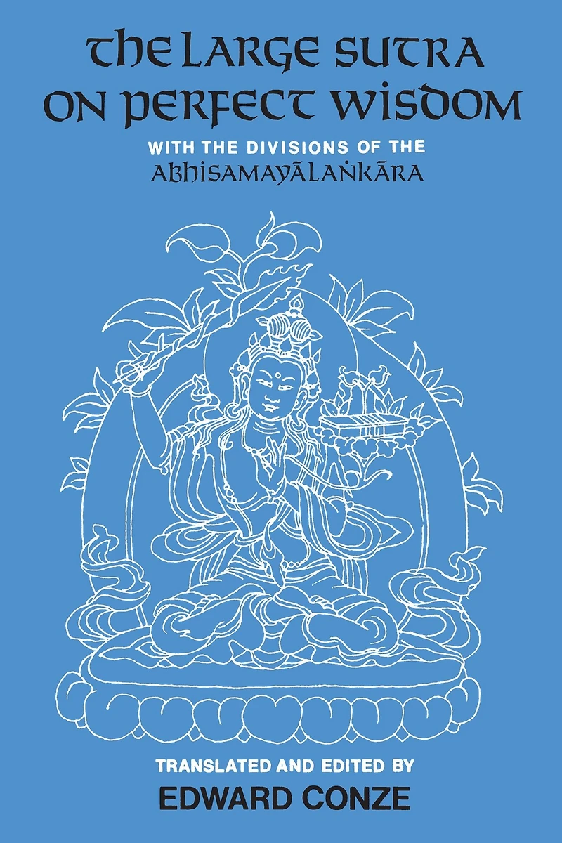 the Large Sutra on Perfect Wisdom: With Divisions of Abhisamayalankara