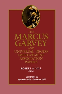 The Marcus Garvey and Universal Negro Improvement Association Papers, Vol. VI: September 1924-December 1927