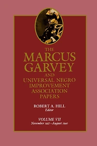 The Marcus Garvey and Universal Negro Improvement Association Papers, Vol. VII: November 1927-August 1940
