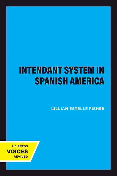 The Intendant System Spanish America