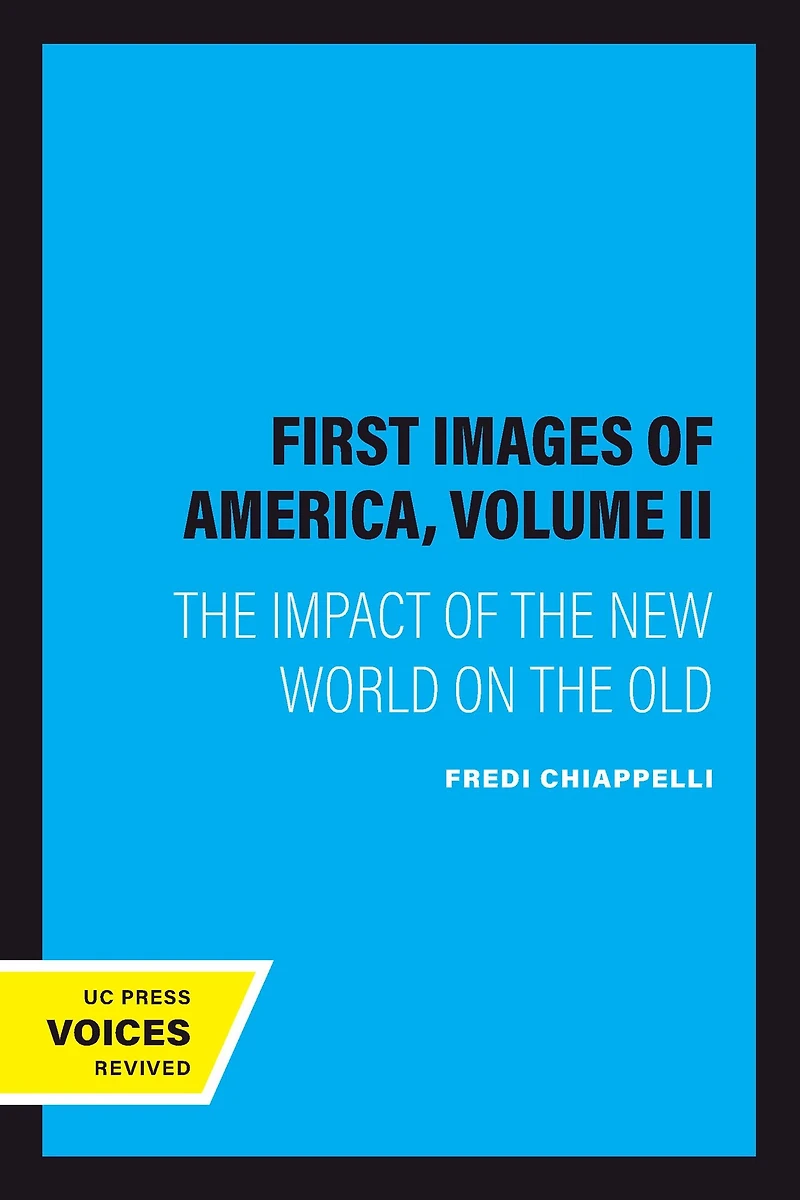 First Images of America, Volume II: The Impact of the New World on the Old