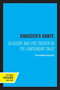 Chaucer's Dante: Allegory and Epic Theater the Canterbury Tales