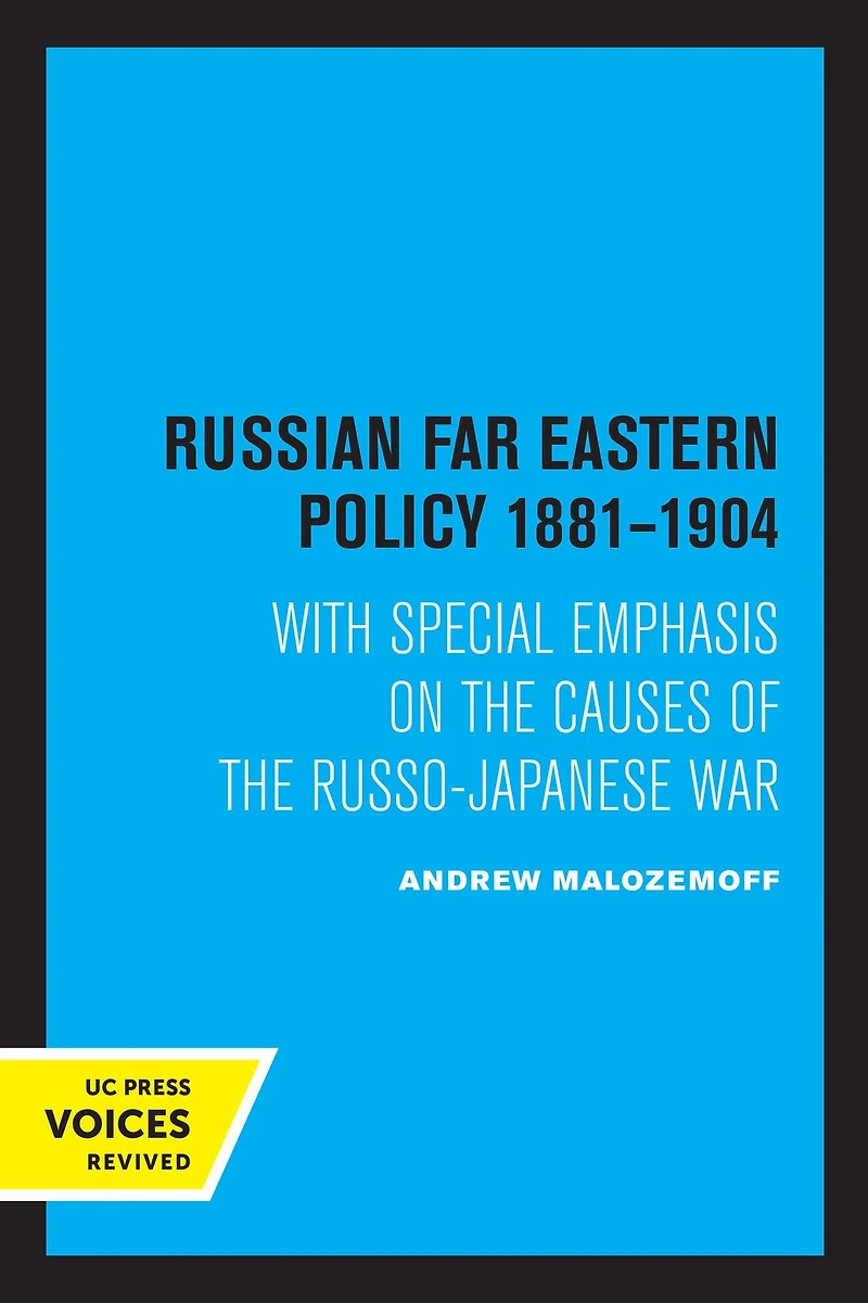Russian Far Eastern Policy 1881-1904: With Special Emphasis on the Causes of Russo-Japanese War