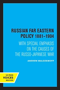 Russian Far Eastern Policy 1881-1904: With Special Emphasis on the Causes of Russo-Japanese War