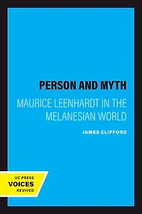 Person and Myth: Maurice Leenhardt the Melanesian World