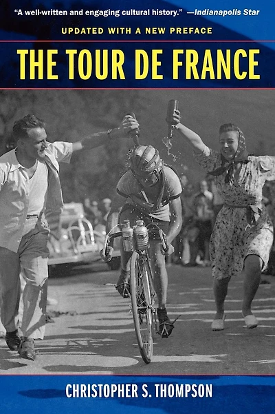 The Tour de France, Updated with A New Preface: Cultural History