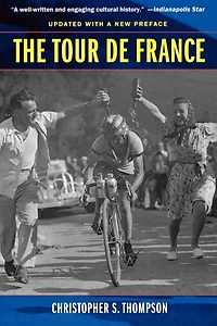 The Tour de France, Updated with A New Preface: Cultural History