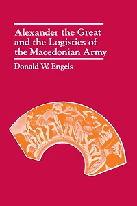 Alexander the Great and Logistics of Macedonian Army