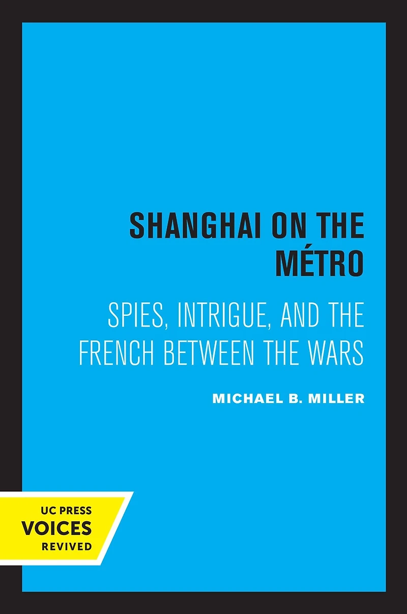 Shanghai on the Metro: Spies, Intrigue, and French Between Wars