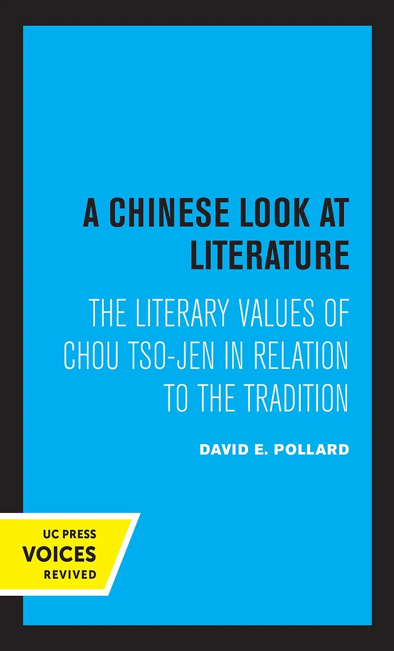 A Chinese Look at Literature: the Literary Values of Chou Tso-jen Relation to Tradition