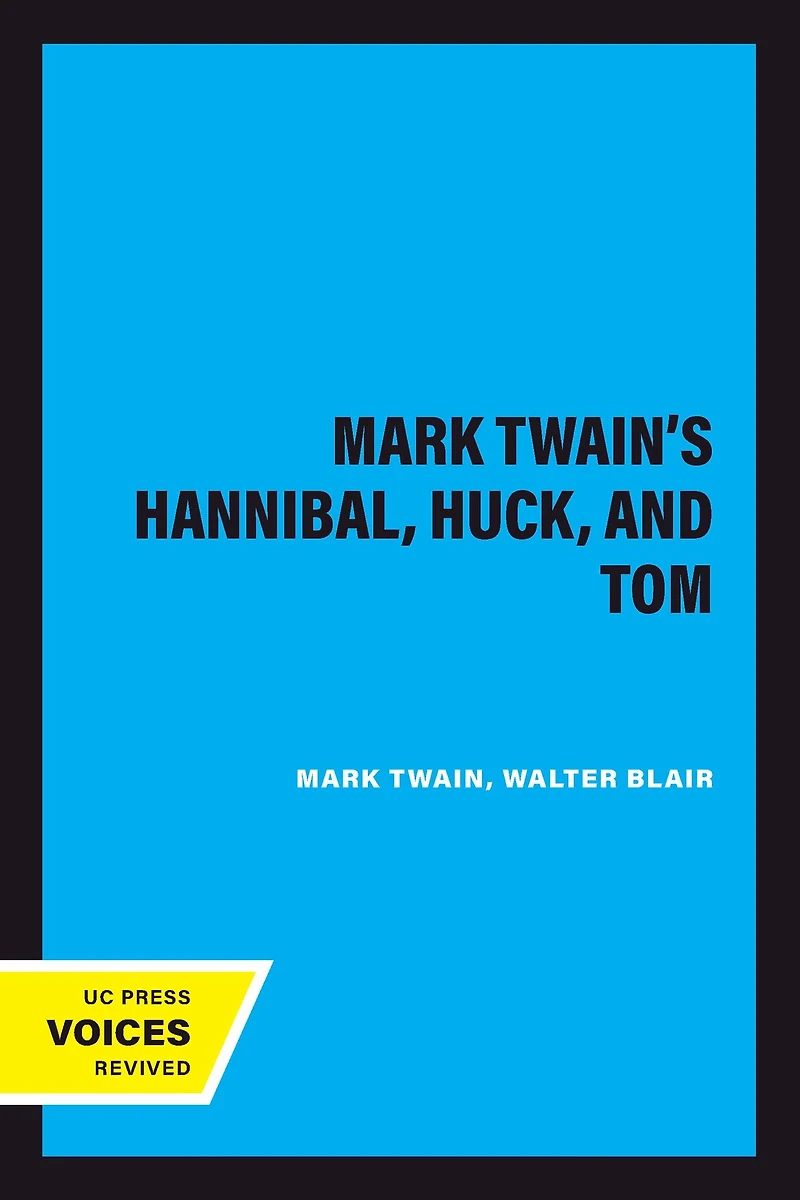 Mark Twain's Hannibal, Huck, and Tom