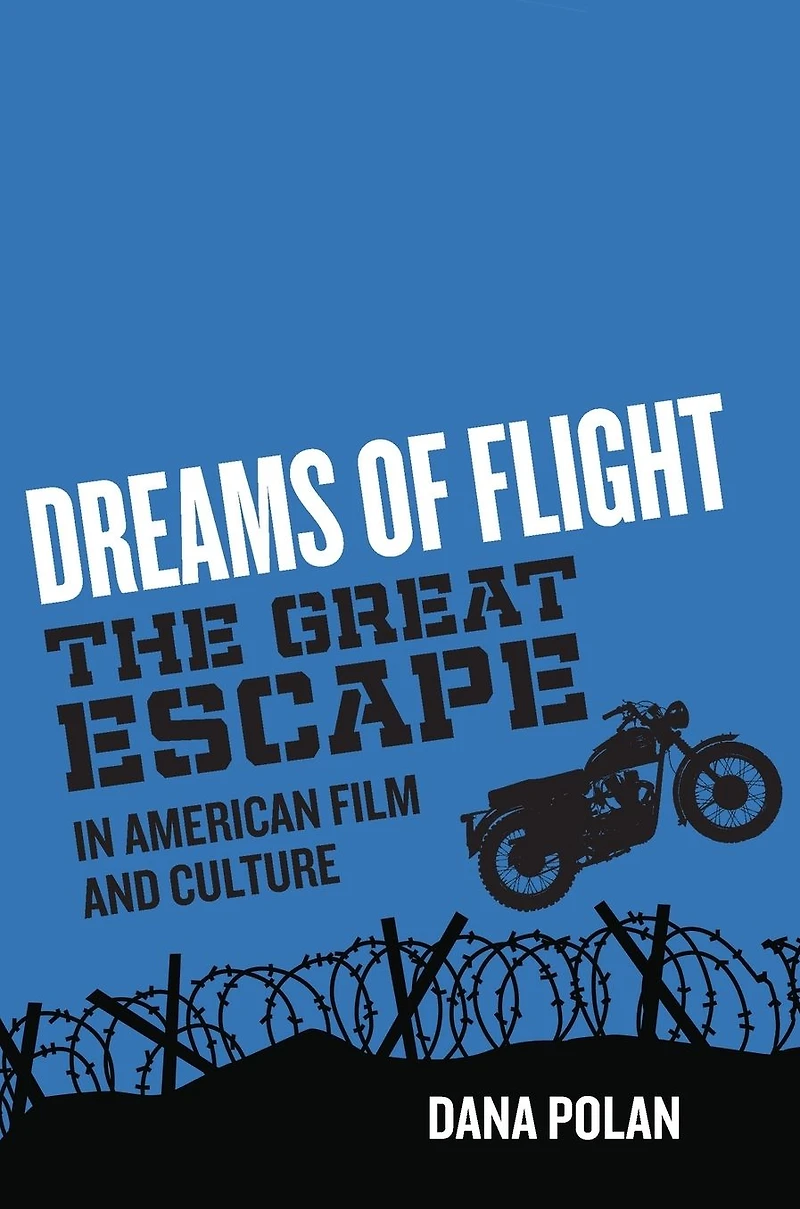 Dreams of Flight: "The Great Escape" American Film and Culture