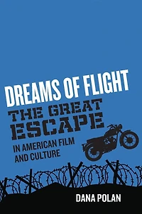 Dreams of Flight: "The Great Escape" American Film and Culture