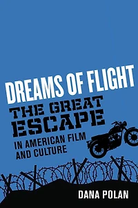 Dreams of Flight: "The Great Escape" American Film and Culture
