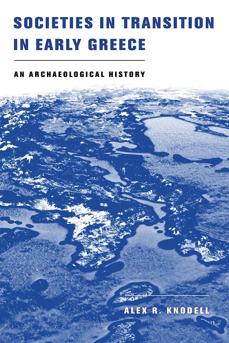 Societies Transition Early Greece: An Archaeological History