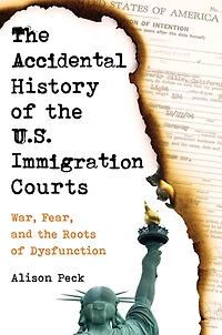 the Accidental History of U.S. Immigration Courts: War, Fear, and Roots Dysfunction