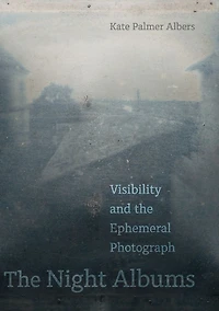 the Night Albums: Visibility and Ephemeral Photograph