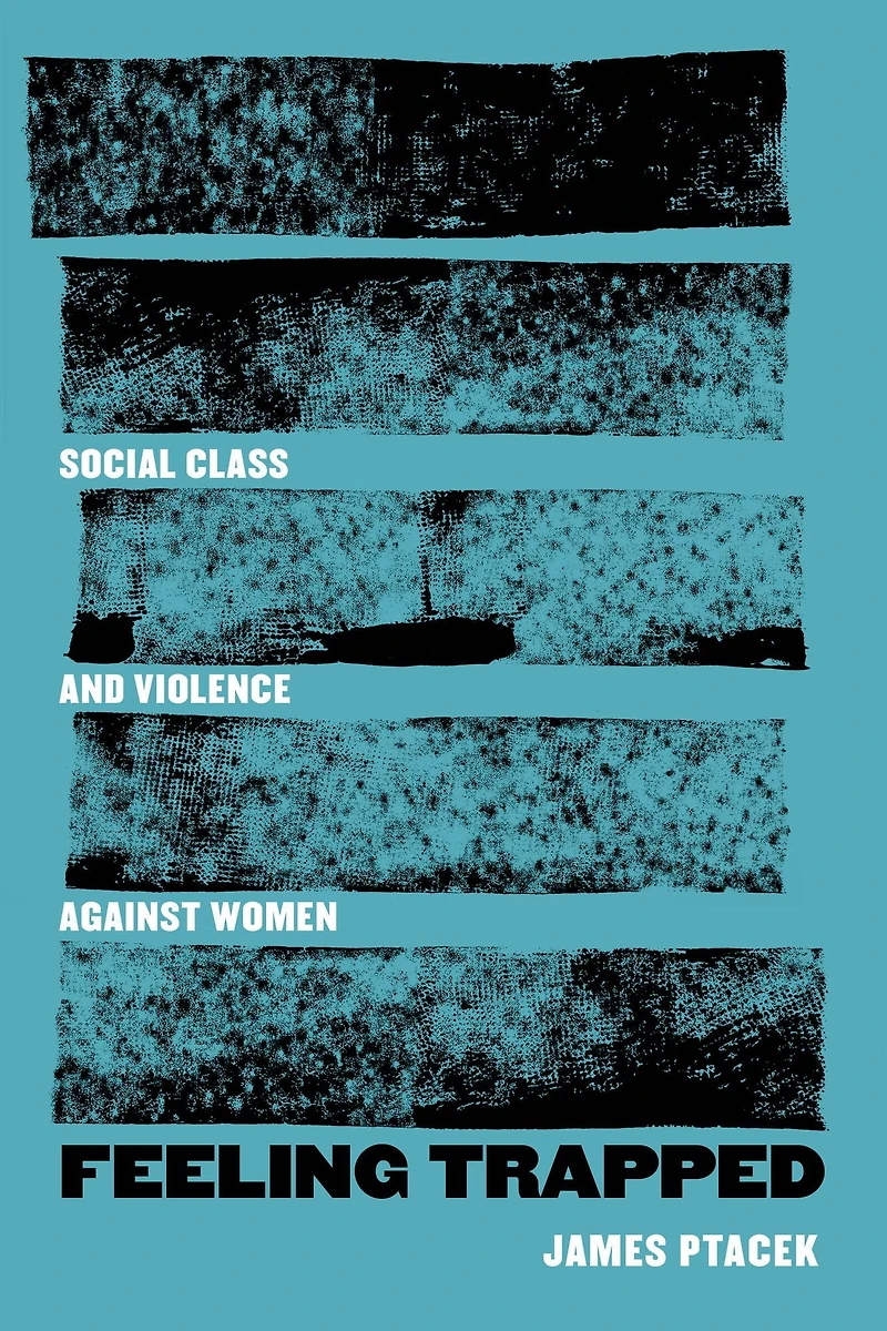 Feeling Trapped: Social Class and Violence against Women