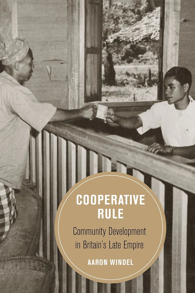 Cooperative Rule: Community Development Britain's Late Empire