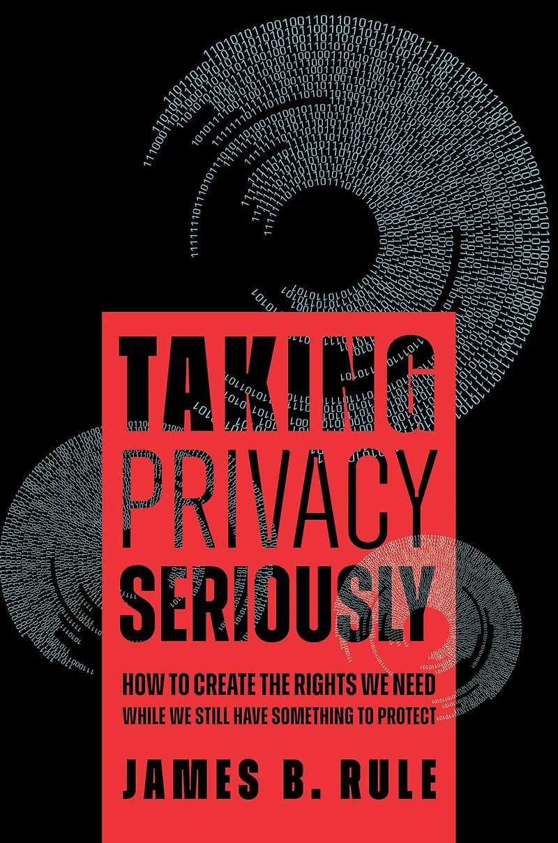 Taking Privacy Seriously: How to Create the Rights We Need While Still Have Something Protect