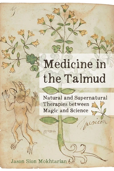 Medicine the Talmud: Natural and Supernatural Therapies between Magic Science