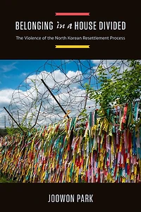 Belonging a House Divided: the Violence of North Korean Resettlement Process