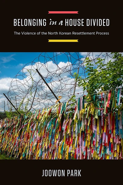 Belonging a House Divided: the Violence of North Korean Resettlement Process