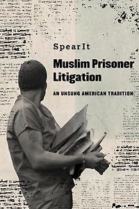 Muslim Prisoner Litigation: An Unsung American Tradition
