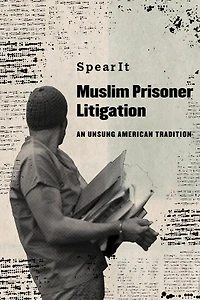 Muslim Prisoner Litigation: An Unsung American Tradition